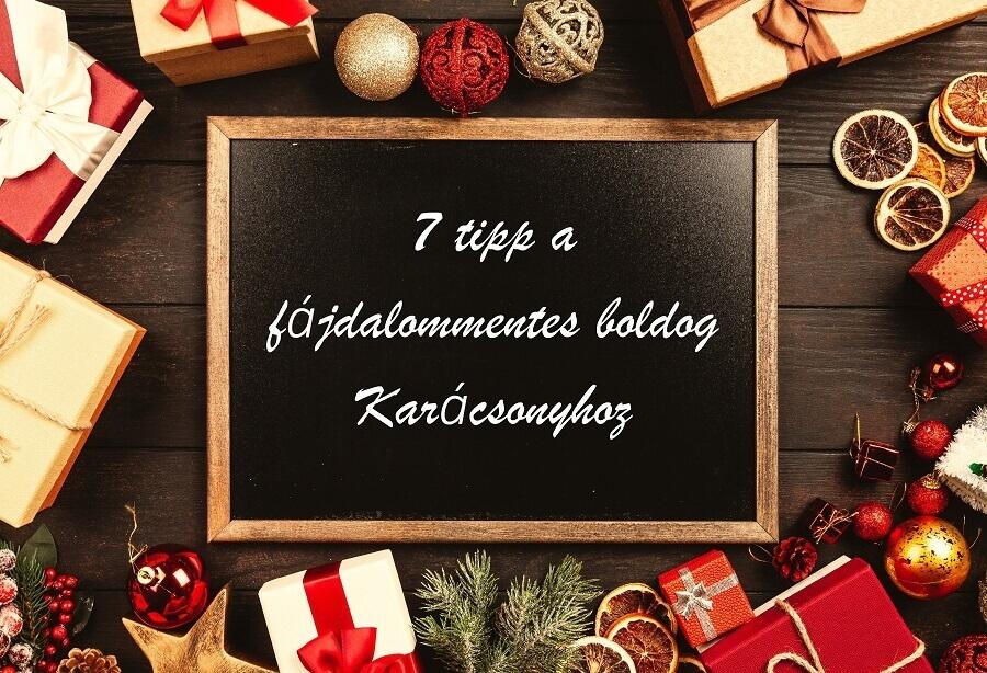 7 tipp a fájdalommentes boldog Karácsonyhoz